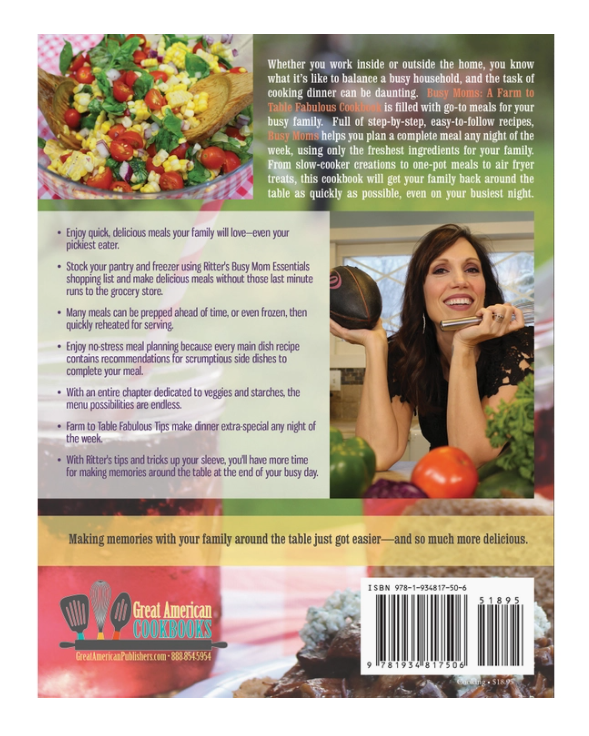 Busy Moms: A Farm To Table Fabulous Cookbook