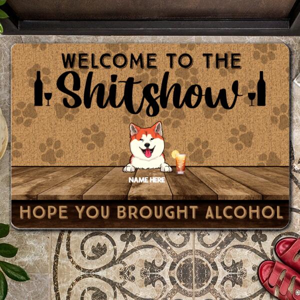 Pawzity Front Door Mat, Gifts For Dog Lovers, Welcome To The Shitshow Hope You Brought Alcohol Custom Doormat