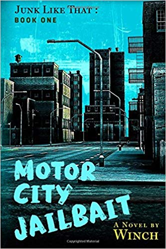 Winch - Junk Like That: Book One (Motor City Jailbait) - New Book