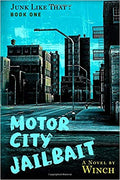 Winch - Junk Like That: Book One (Motor City Jailbait) - New Book
